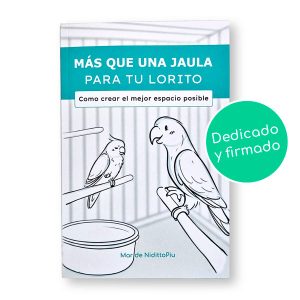 Más que una jaula para tu lorito: Como crear el mejor espacio posible